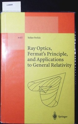 Ray Optics, Fermat's Principle, and Applications to General Relativity. Perlick,