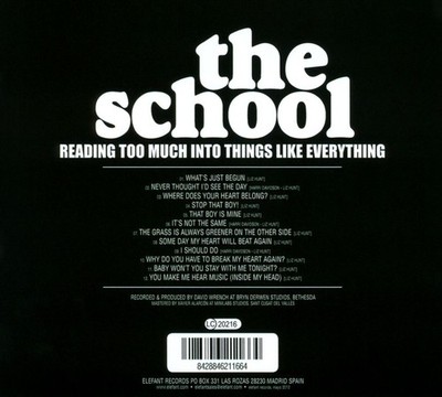 THE SCHOOL READING TOO MUCH INTO THINGS LIKE EVERYTHING NEW CD