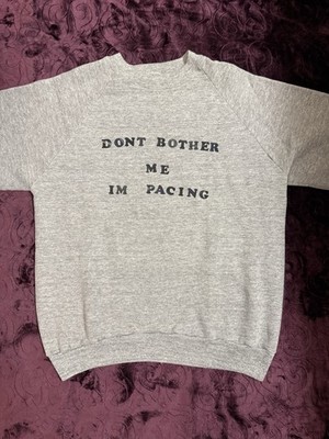 Vintage Comedic Don t Bother Me I m Pacing Crewneck Men s Size Large