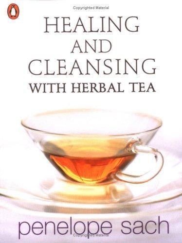 Healing and Cleansing with Herbal Tea by Sach, Penelope