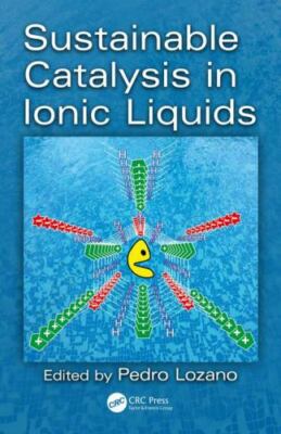 Sustainable Catalysis in Ionic Liquids, Hardcover by Lozano, Pedro (EDT), Bra...