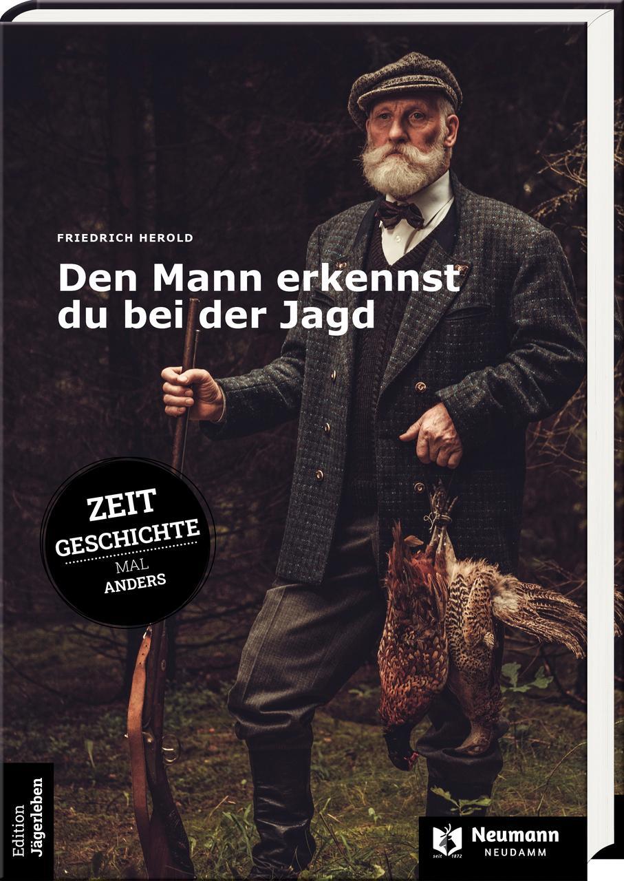 Herold Friedrich. Den Mann Erkennst Du Bei Der Jagd. Buch
