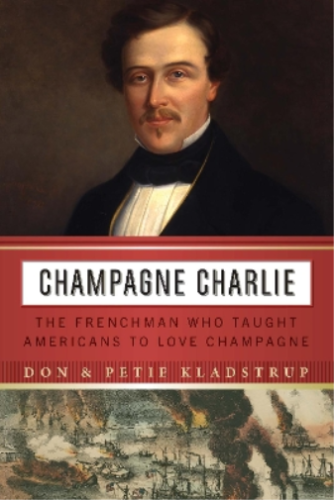 Don Kladstrup Petie Kladstrup Champagne Charlie (Hardback) (UK IMPORT) - Picture 1 of 1
