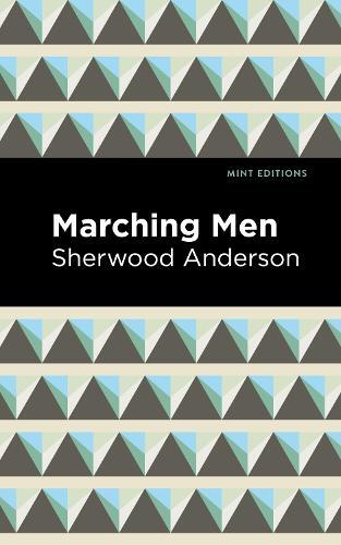 Thumbnail - Sherwood Anderson Marching Men (taschenbuch) Mint Editions (us Import)