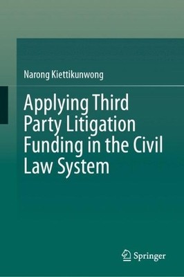Applying Third Party Litigation Funding in the Civil Law Syst... - 9789819570515