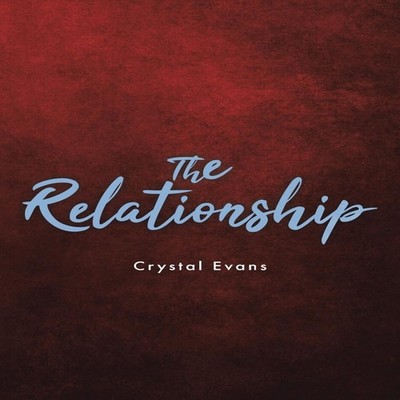 The Relationship EvansCrystal Paperback Publishing Services Conso