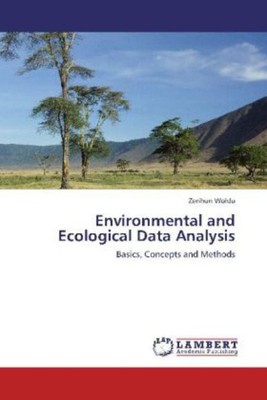 Zerihun Woldu | Environmental and Ecological Data Analysis | Taschenbuch