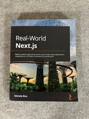 Real-World Next.js : Build Scalable, High-Performance, and Modern Web...