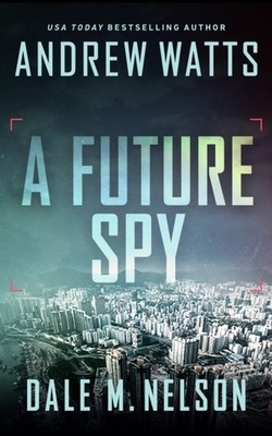 A Future Spy by Andrew Watts PAPERBACK 9781648753725