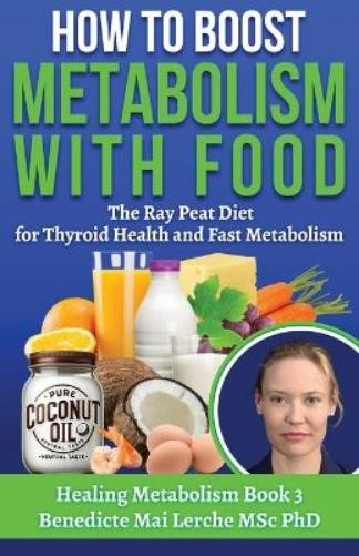 Benedicte Mai Lerche Msc How To Boost Metabolism With Food (Tascabile)