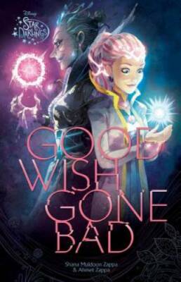 Star Darlings Good Wish Gone Bad - Hardcover By Disney Book Group - GOOD