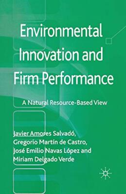 Environmental Innovation and Firm Performance : A Natural Resource-Based View  