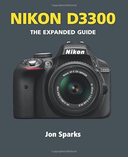 Nikon D3300 (Expanded Guides),Jon Sparks