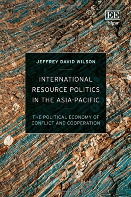 International Resource Politics in the Asia–Paci – The Political Economy of Con…