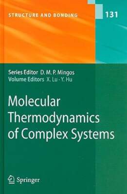 Molecular Thermodynamics of Complex Systems by Xiaohua Lu: New