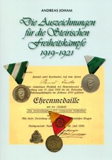 Die Auszeichnungen f&uuml;r die Steirischen Freiheitsk&auml;mpfe 1919-1921 (Andreas Joham)