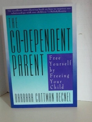The Co-Dependent Parent: Free Yours..., Becnel, Barbara