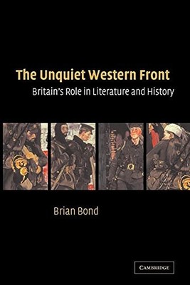 The Unquiet Western Front: Britain's Ro..., Bond, Brian