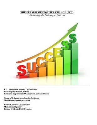 The Pursuit of Positive Change (PPC): Addressing the Pathway to Success by Robin