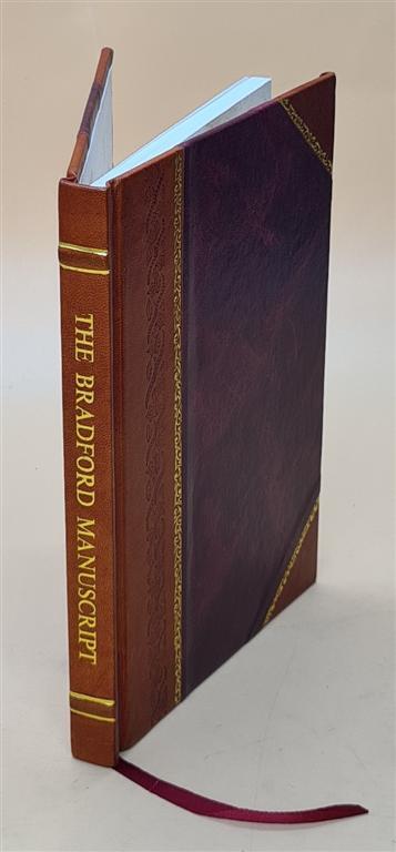 Bradford Manuscript 1898 Genuine Leather Bound Edition