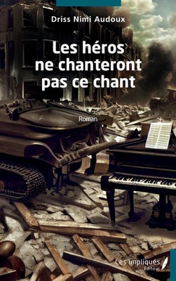 Driss Nimi Audoux | Les héros ne chanteront pas ce chant | Taschenbuch (2024)