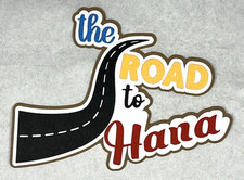 The Road to Hana Hawaii Title Die Cut Embellishment Scrapbook