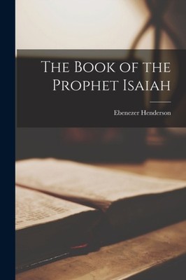 Henderson - Book of the Prophet Isaiah - New paperback or softback - X555z