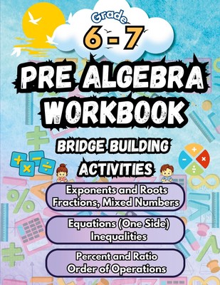Summer Math Pre Algebra Workbook Grade 6-7 Bridge Building Activities Building