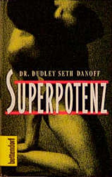 Superpotenz : wie man sie erlangt, gebraucht und ein Leben lang bewahrt Dudley S