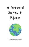 A Purposeful Journey In Pajamas Vivienne Beaumont Taschenbuch Englisch 2025