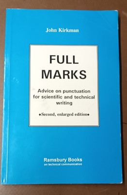 Full Marks: Advice on Punctuation for Scientific and Technical Writing - Englisc