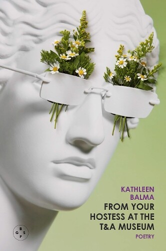 Kathleen Balma From Your Hostess At The T&A Museum (Tascabile)