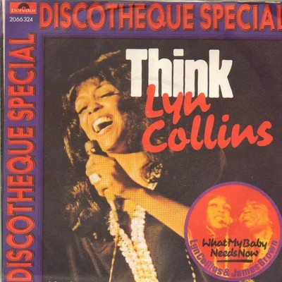 Lyn Collins Think (About It) / What My Baby Needs Now Is A Little More Lovin