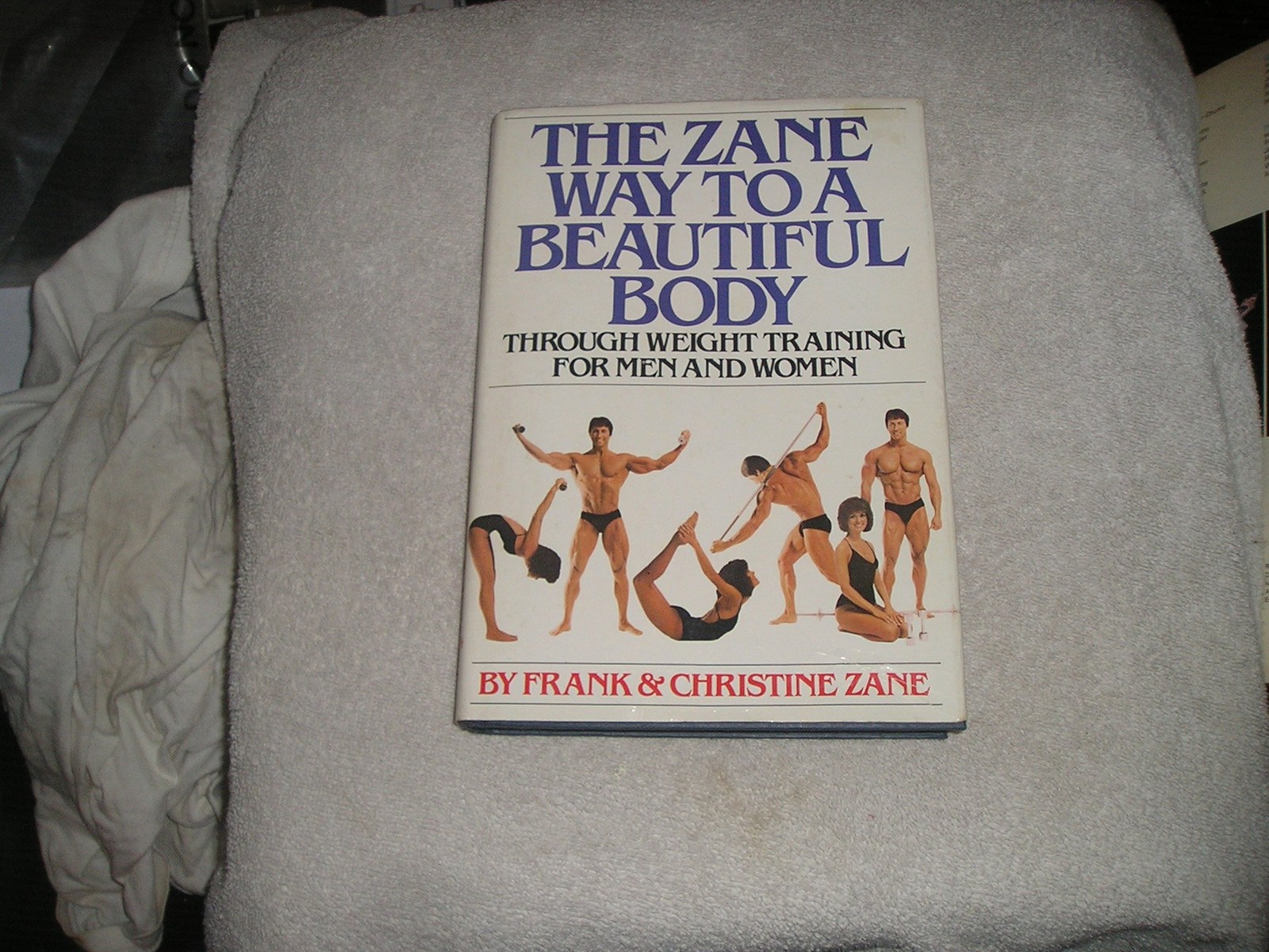 The Zane Way to a Beautiful Body Through Weight Training for Men and Women