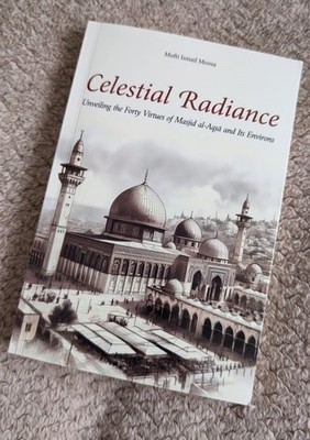 Celestial Radiance: Unveiling the forty Virtues of Masjid al-Aqsa & Its Environ
