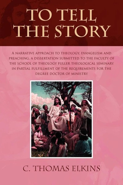 To Tell The Story C. Thomas Elkins Taschenbuch Kartoniert / Broschiert Englisch-image