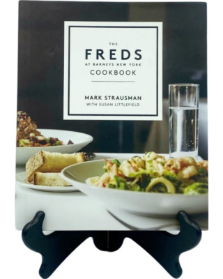 The Freds at Barney's New York Cookbook by Mark Strausman 2018