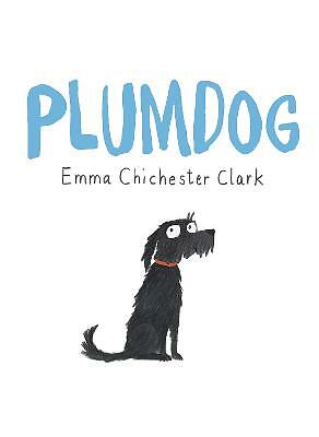 Plumdog by Emma Chichester Clark (Hardcover, 2014)