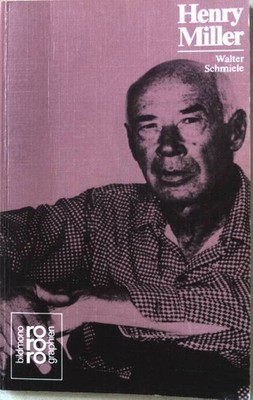 Henry Miller - mit Selbstzeugnissen und Bilddokumenten rm 61 Schmiele, Walter: