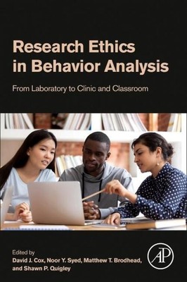 Research Ethics in Behavior Analysis From Laboratory to Clinic and Classroom