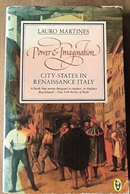 Power and Imagination : City-States in Renaissance Italy Lauro Ma