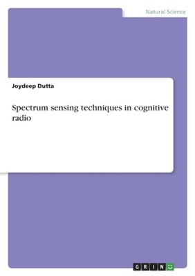 Dutta - Spectrum sensing techniques in cognitive radio - paperback or  - G555z