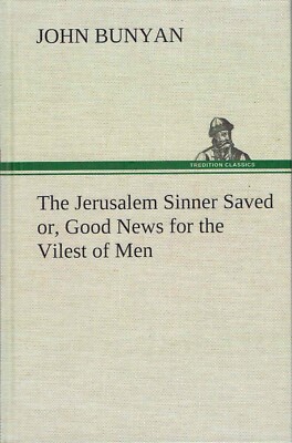Bunyan - Jerusalem Sinner / Good News Vilest of Men 2012 Tredition Classics