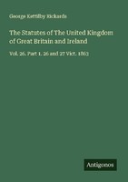 The Statutes Of The United Kingdom Of Great Britain And Ireland George Kettilby