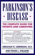 Parkinson's Disease : The Complete Guide for Patients and Caregivers by Abraham