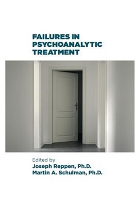 Failures in Psychoanalytic Treatment (Paperback or Softback)