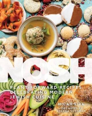 Nosh: Plant-Forward Recipes Celebrating Modern Jewish Cuisine - Hardcover - GOOD