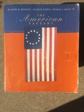 The American Pageant : by Lizabeth Cohen, David M. Kennedy and Thomas Bailey 13E