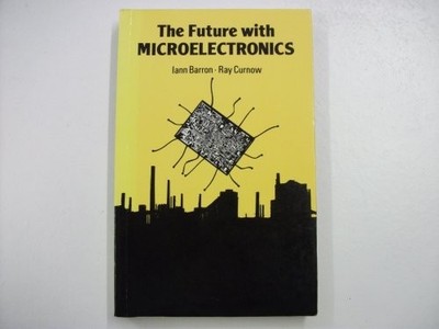 Future with Microelectronics: Forecasting... by Curnow, Ray Paperback / softback