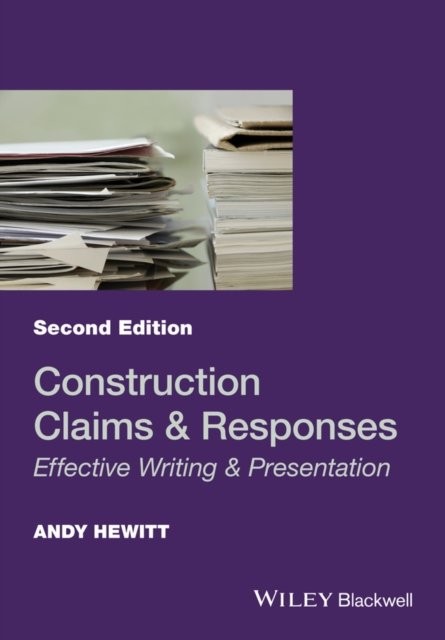 Construction Claims and Responses – Effective Writing & Presentation, 2e Hewitt